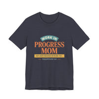 Load image into Gallery viewer, Work In Progress Mom T‑Shirt — 'He's Not Finished With Me Yet' Philippians 1:6 Christian Mom Tee
