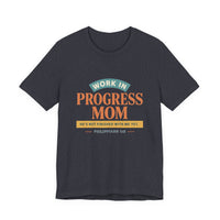 Load image into Gallery viewer, Work In Progress Mom T‑Shirt — 'He's Not Finished With Me Yet' Philippians 1:6 Christian Mom Tee