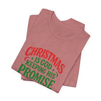 Load image into Gallery viewer, "Christmas Is God Keeping His Promise" Tee