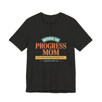 Load image into Gallery viewer, Work In Progress Mom T‑Shirt — 'He's Not Finished With Me Yet' Philippians 1:6 Christian Mom Tee