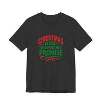Load image into Gallery viewer, "Christmas Is God Keeping His Promise" Tee