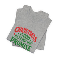 Load image into Gallery viewer, "Christmas Is God Keeping His Promise" Tee