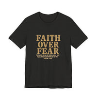 Load image into Gallery viewer, Faith Over Fear – Psalm 118:6 Tee
