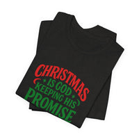 Load image into Gallery viewer, "Christmas Is God Keeping His Promise" Tee