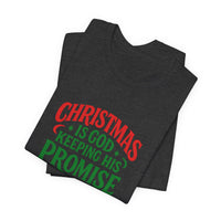 Load image into Gallery viewer, "Christmas Is God Keeping His Promise" Tee